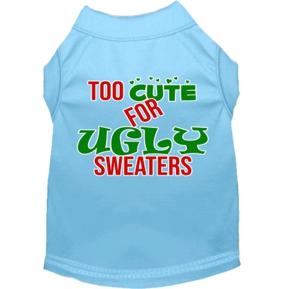 Too Cute for Ugly Sweaters Screen Print Dog Shirt Baby Blue Lg