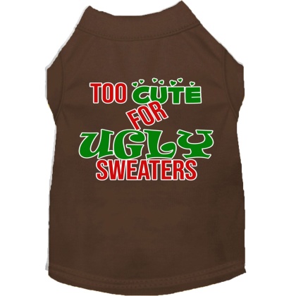 Too Cute for Ugly Sweaters Screen Print Dog Shirt Brown Lg