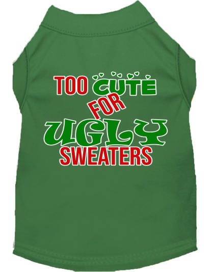 Too Cute for Ugly Sweaters Screen Print Dog Shirt Green Lg